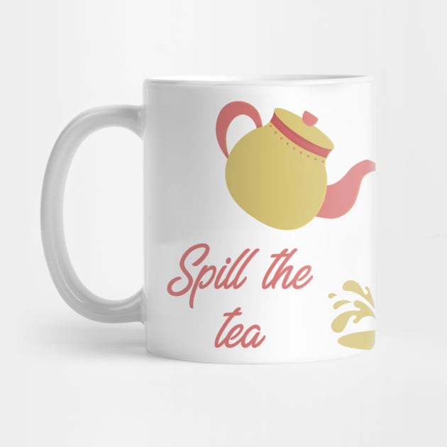 Spill the Tea by LittleMissy